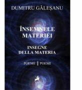 Insemnele materiei. Insegne della materia - Dumitru Galesanu (ISBN: 9786066641302)
