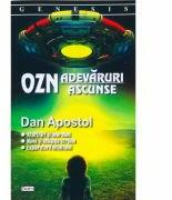 OZN. Adevaruri ascunse - Dan Apostol (ISBN: 9786060501916)