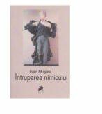 Intruparea nimicului - Ioan Muslea (ISBN: 9786066642231)