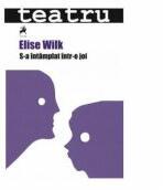 S-a intamplat intr-o joi - Elise Wilk (ISBN: 9786066642026)