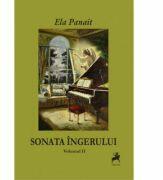 Sonata ingerului volumul II - Ela Panait (ISBN: 9786066642217)