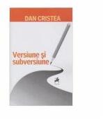 Versiune si subversiune - Dan Cristea (ISBN: 9786066640510)