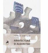 Arhitectura si algoritmi - Ionut Anton (ISBN: 9786066640541)