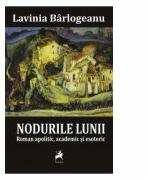 Nodurile Lunii - Lavinia Barlogeanu (ISBN: 9786068126852)