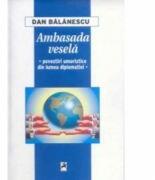 Ambasada vesela. Povestiri umoristice din lumea diplomatiei - Dan Balanescu (ISBN: 9786068126531)