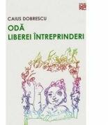 Oda liberei intreprinderi - Caius Dobrescu (ISBN: 9786068126043)