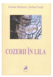 Cozerii in Lila - Iolanda Malamen, Serban Foarta (ISBN: 9789738881730)