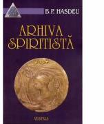 Arhiva spiritista. Volumul 4 - Bogdan Petriceicu Hasdeu (ISBN: 9789736424526)