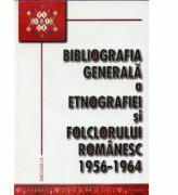 Bibliografia generala a etnografiei si folclorului romanesc. 1956-1964 (ISBN: 9789736420641)