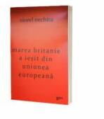 Marea Britanie a iesit din uniunea europeana - Viorel Nechita (ISBN: 9789737535139)