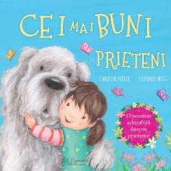 Cei mai buni prieteni - Caroline Pedler, Stephanie Moss (ISBN: 9786067048704)