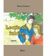 Lectia de iubire - Maria Pantea (ISBN: 9786068933474)
