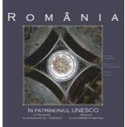 Romania in patrimoniul UNESCO (ro+fr+eng) - George Dumitriu, Razvan Theodorescu, Atena Groza (ISBN: 9789735679231)