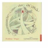 Drumurile care duc acasa - Florina Jinga, Gabriela Damse (ISBN: 9786067262193)