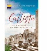 Callista - o martira din secolul al III-lea - John Henry Newman (ISBN: 9786067321852)