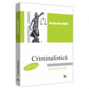 Criminalistica. Curs universitar. Editia a-II-a, revazuta si adaugita - Ancuta Elena Frant (ISBN: 9786063908200)