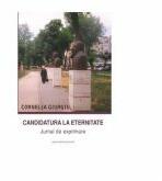 Candidatura la eternitate - Cornelia Giurgiu (ISBN: 9789731335957)