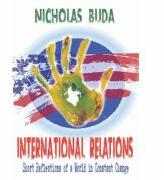 International Relations. Short Reflections of a World in Constant Change - Nicholas Buda (ISBN: 9786061705436)