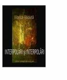 Interpolari si interpolari. Eseuri - Viorica Raduta (ISBN: 9789731331041)