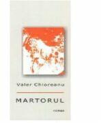 Martorul - Valer Chioreanu (ISBN: 9789731335575)