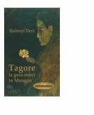 Tagore la gura sobei in Mongpu - Maitreyi Devi (ISBN: 9789731333540)