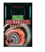 Baze subterane secrete - Richard Sauder (ISBN: 9789739466455)