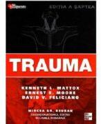 Trauma Editia 7 - Kenneth L. Mattox, Ernest E. Moore, David V. Feliciano, Mircea Gr. Beuran (ISBN: 9786069457535)