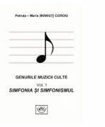 Genurile muzicale culte Vol. 1. Simfonia si simfonistul - Petruta Maria Coroiu (ISBN: 9786061416837)