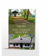 Sanctuarele memoriei - Grigore Ilisei (ISBN: 9786066669252)