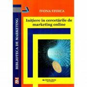Initiere in cercetarile de marketing online - Ivona Stoica (ISBN: 9786066990028)