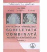 Protezarea mobilizabila scheletata combinata. Aspecte de practibilitate, volumul 2 - Ion Coca (ISBN: 9786065520264)