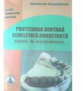 Protezarea dentara scheletata crosetanta. Practibilitate - Ion Coca (ISBN: 9789731887975)
