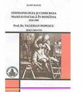 Stomatologia si chirurgia maxilo-faciala in Romania - Ion Maftei (ISBN: 9789737667892)
