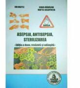 Asepsia, antisepsia, sterilizarea. Editia 2 - Ion Maftei (ISBN: 9786065521803)