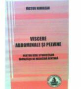 Viscere abdominale si pelvine. Pentru uzul studentilor Facultatii de medicina dentara - Victor Nimigean (ISBN: 9786065521407)