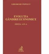 Evolutia gandirii economice. Editia 4 - Gheorghe Popescu (ISBN: 9789731155593)