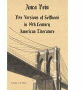 Five Versions of Selfhood in 19th Century American Literature - Anca Peiu (ISBN: 9786061802609)