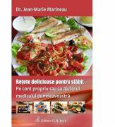 Retete delicioase pentru slabit - Jean-Marie Marineau (ISBN: 9786061800964)