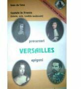 Castele in Franta. Istorie, arta, traditie medievala. Versailles - Ioan de Coca (ISBN: 9789731887982)