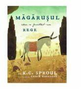 Magarusul care a purtat un Rege - R. C. Sproul (ISBN: 9786068987446)