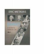 Sapte barbati si secretul maretiei lor, volumul 1 - Eric Metaxas (ISBN: 9786060310778)