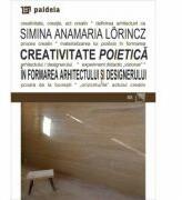 Creativitate poietica in formarea arhitectului si designerului - Simina Anamaria Lorincz (ISBN: 9786067484564)