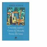 Cruciada copiilor. Cartea lui Monelle. Steaua din lemn - Marcel Schwob (ISBN: 9786060232612)