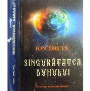 Singuratatea duhului - Ion Druta (ISBN: 9789732725207)