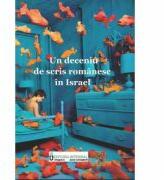 Un deceniu de scris romanesc in Israel (ISBN: 9786069926093)