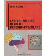 Factorii de risc in bolile cerebro-vasculare - Ioan Axinte (ISBN: 9789736876813)