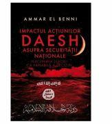 Impactul actiunilor Daesh asupra securitatii nationale - Ammar El Benni (ISBN: 9786060294290)