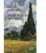 Intre doua nelinisti - Iustin Borfota (ISBN: 9786060294559)