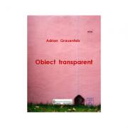 Obiect transparent - Adrian Grauenfelds (ISBN: 9786069926116)