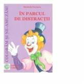 In parcul de distractii - Michiela Poenaru (ISBN: 9789731371030)